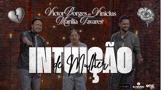 Intuio De Mulher  Victor Borges U0026 Vincius Ft Marlia Tavares