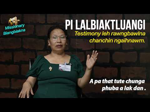 MISSIONARY BIANGBIAKNA | Pi Lalbiaktluangi (Bti) | A pa that tute chunga phuba a lak dan ngaihnawm.