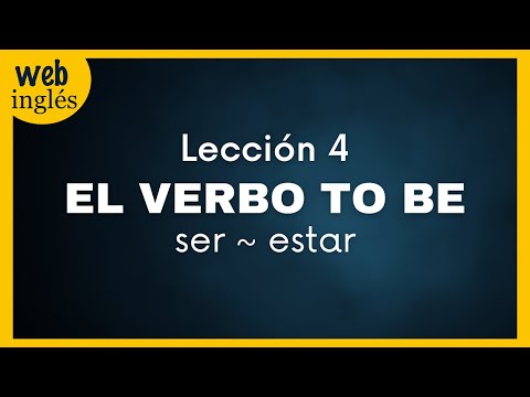 4 El Verbo To Be -Ser,Estar- Cómo Aprender Inglés