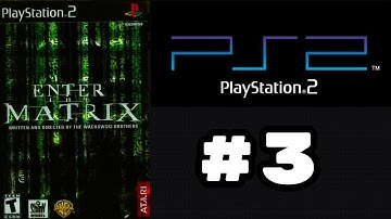 Enter The Matrix Walkthrough Part 3 [PS2]