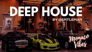 Monaco Vibes | Luxury Deep House Mix ' By Gentleman