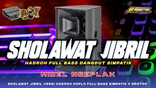 SHOLAWAT JIBRIL HADROH FULL BASS DANGDUT SIMPATIK NROTOK || AR PRODUCTION