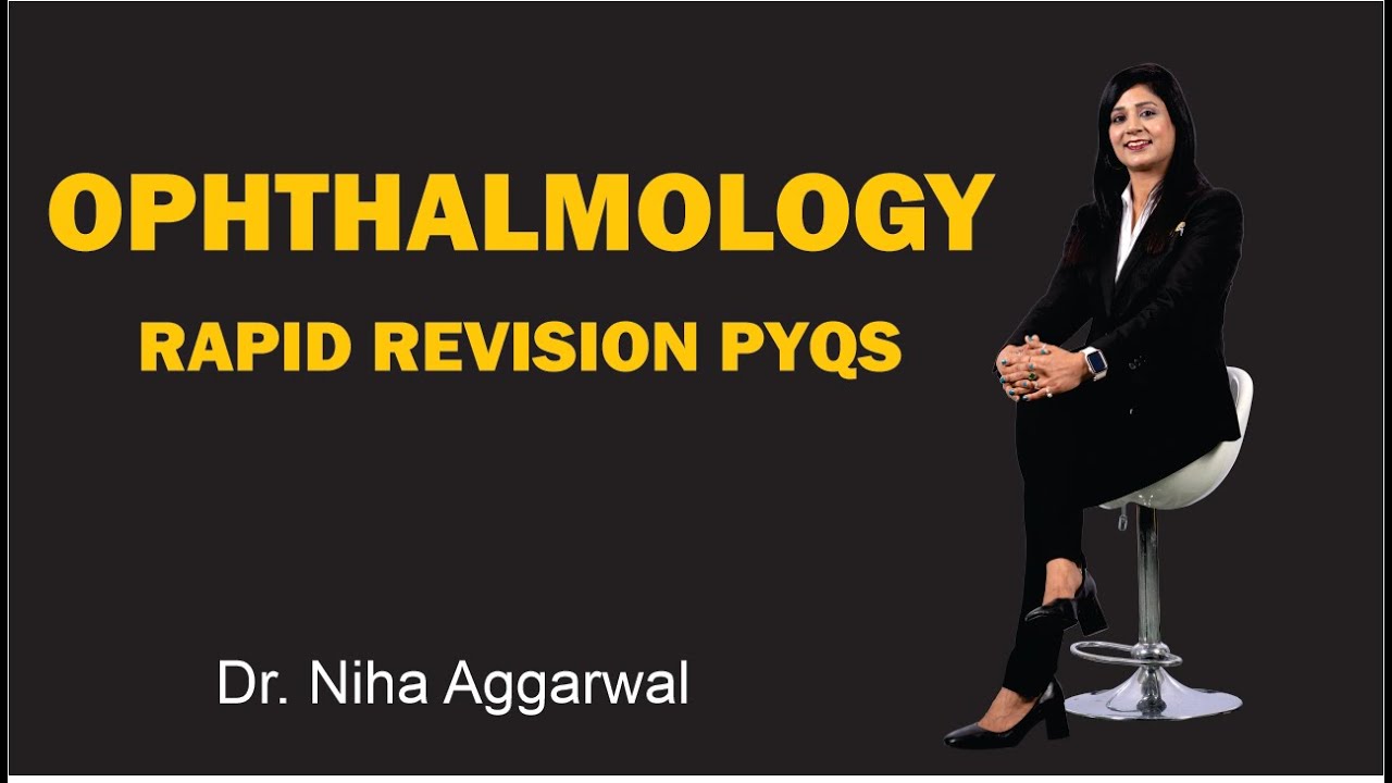 Ophthalmology Rapid Revision PYQs || Dr. Niha Aggarwal