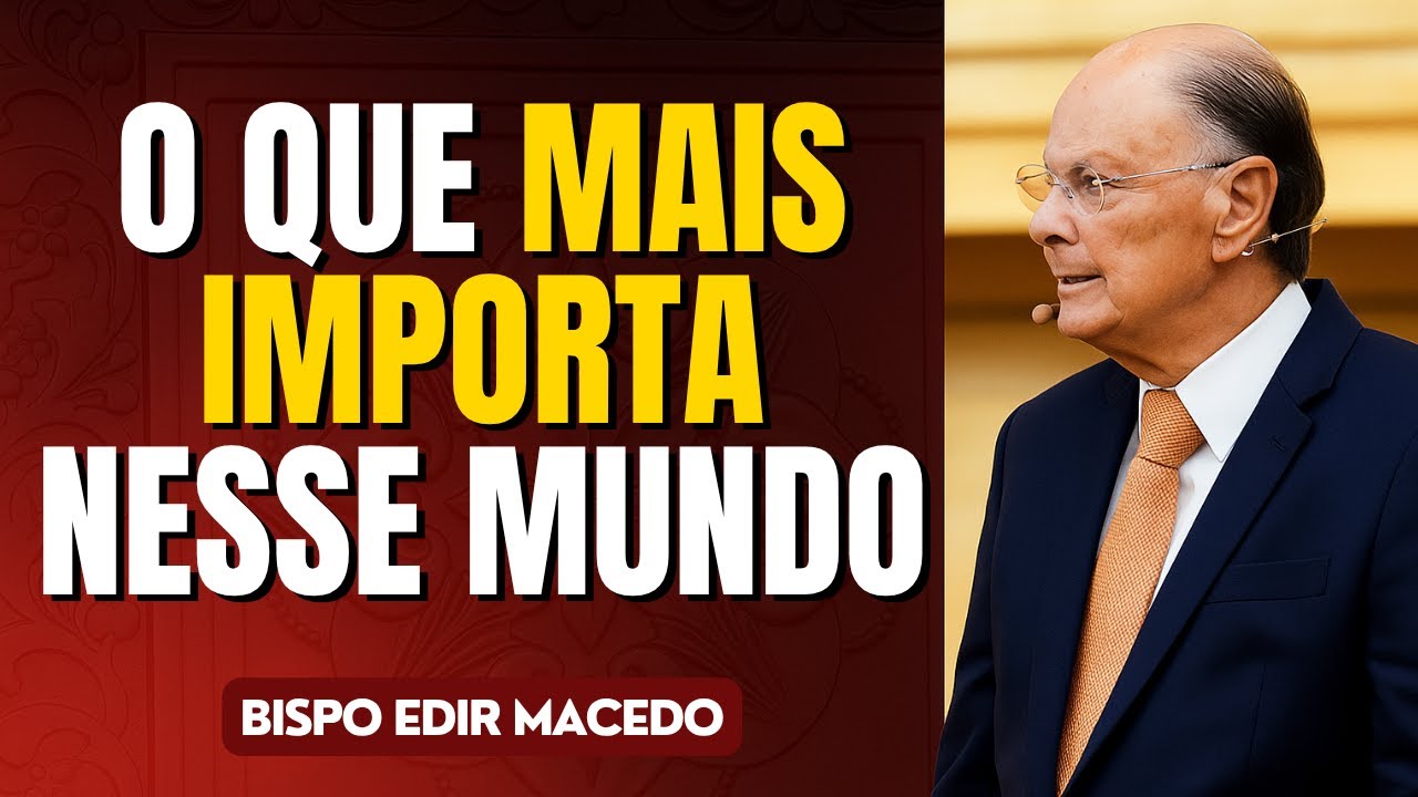 Você tem dado valor ao que realmente importa? 🙏 | Bispo Edir Macedo