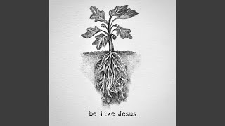 Be Like Jesus (feat. Lindy Hart Majnaric)