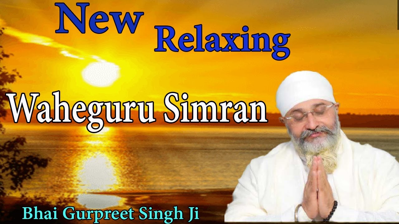 New Relaxing Waheguru Simran | Bhai Gurpreet Singh Ji Rinku Veer Ji | Jaap | Simran