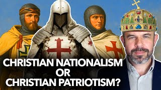 Christian Nationalism or Christian Patriotism? by Dr. Taylor Marshall