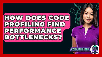 How Does Code Profiling Find Performance Bottlenecks? - Next LVL Programming
