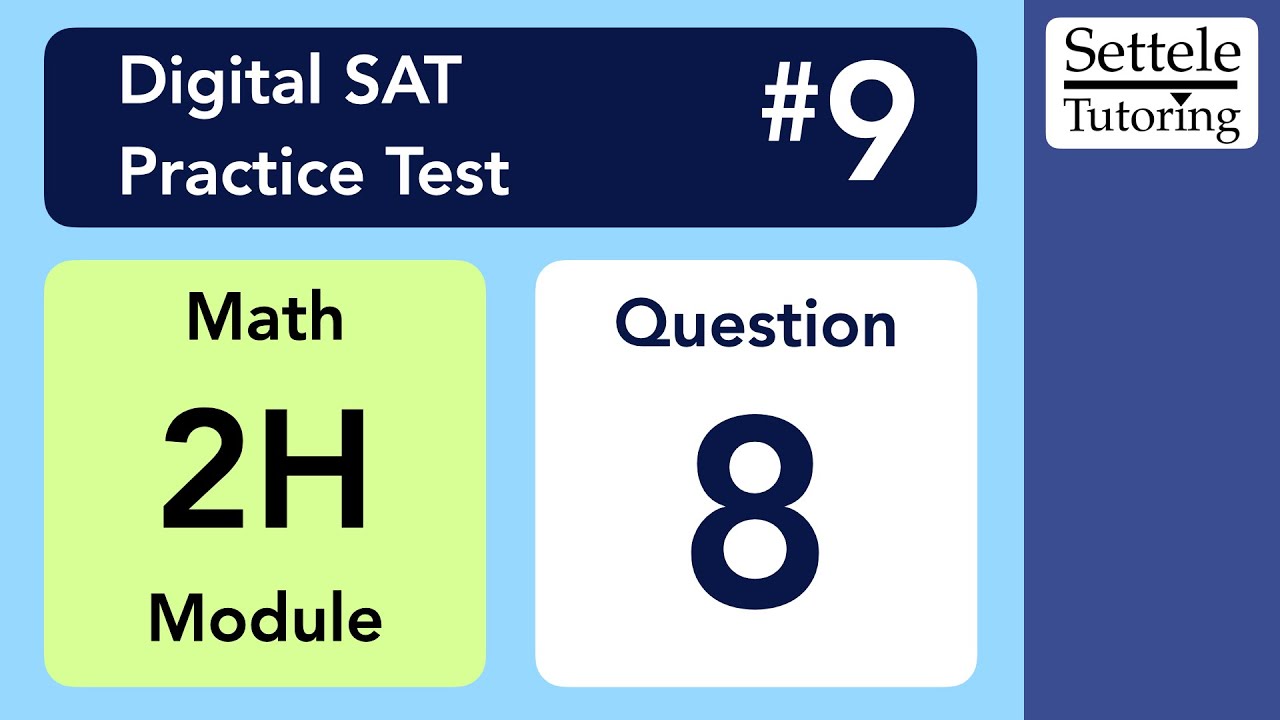 Digital SAT 9, Math Module 2H, Question 8 - YouTube