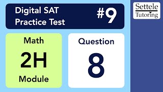 Digital SAT 9, Math Module 2H, Question 8