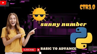 sunny number in python||by vivek|| sunny number kya hai||what is sunny number||pytho program