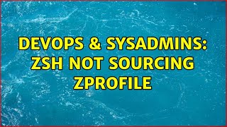DevOps & SysAdmins: ZSH not sourcing zprofile Information