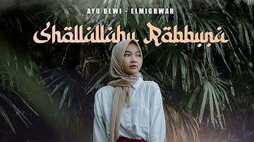 SHALALLAHU ROBUNA  - AYU DEWI ELMIGHWAR