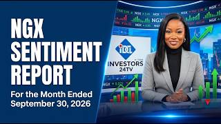 Information NGX Sentiment Report For the Month Ended September 30, 2026 Update