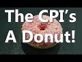 The CPI&#39;s A Donut!