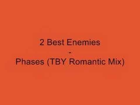 2 Best Enemies - Phases (TBY Romantic Mix)