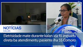 Eletrisidade Mate Durante Kalan 1 Fó Impaktu Direta Ba Atendimentu Pasiente Iha Sentru Saúde Comoro
