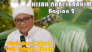 Guru Kapuh (KH Ridwan Baseri) - Kisah Nabi Ibrahim Bagian 2