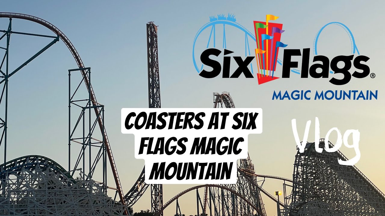 SIX FLAGS MAGIC MOUNTAIN ROLLER COASTERS TOUR VLOG - YouTube