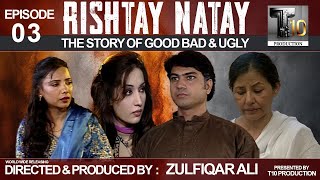 Rishtay Naatay | Episode 3 | New Challenges & Unexpected Truths | T10 Entertainment