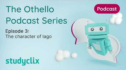 The Othello Podcast Series - The character of Iago