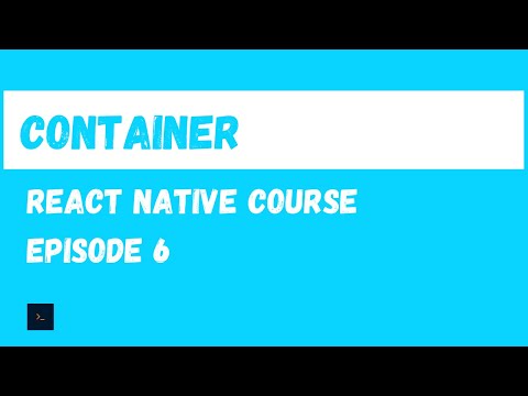 Container Component. React Native Beginner Project Course.#6