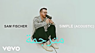 Sam Fisher - Simple ( lyrics ) مترجمة