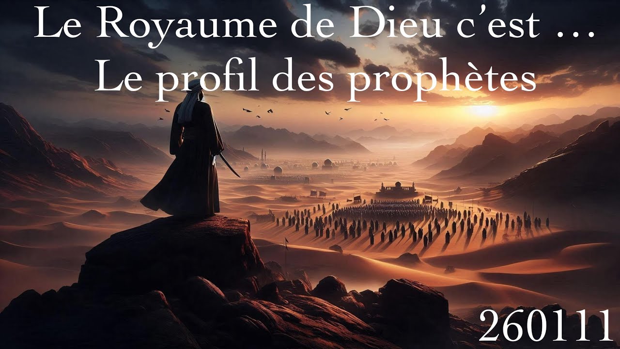 260111—LE ROYAUME DE DIEU C’EST … LE PROFIL DES PROPHÈTES - YouTube