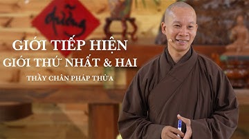 Giới tiếp hiện - Giới thứ 1 & 2 - Thầy Chân Pháp Thừa - 17.10.2025