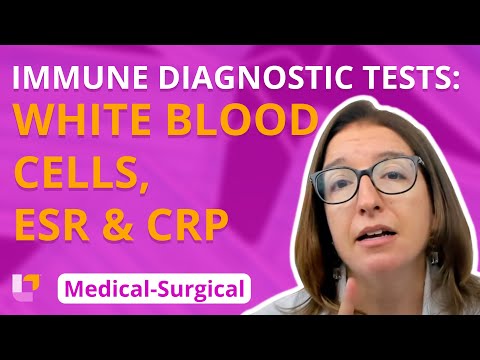 Immune Diagnostic Tests: WBCs, Neutrophils, ESR, CRP - Med-Surg  Level Up RN