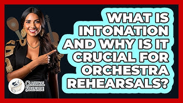 What Is Intonation And Why Is It Crucial For Orchestra Rehearsals? - Classical Serenade
