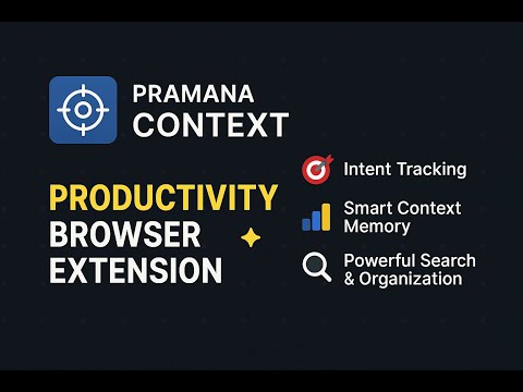 Pramana Context - Tab Intent Tracker video preview 2