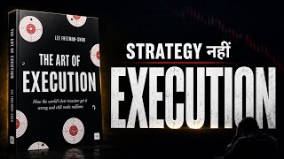 The Art of Execution by Lee Freeman-Shor | Complete Book Summary in Hindi | Adhyay Junction 