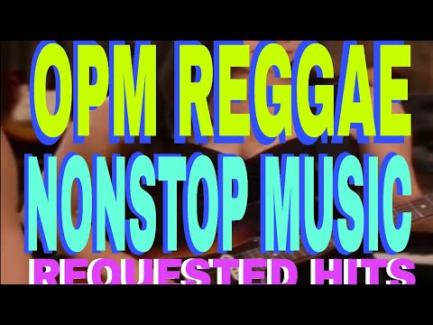 THE MOST REQUESTED OPM REGGAE NONSTOP MUSIC#opm #reggae #nonstopsong #fyp #cttomusic ..