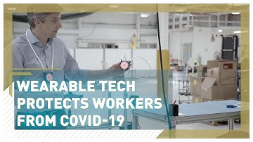 UK wearable tech keeping workers safe from COVID-19