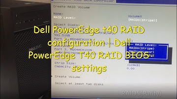 Dell PowerEdge T40 RAID configuration | Dell PowerEdge T40 RAID BIOS settings