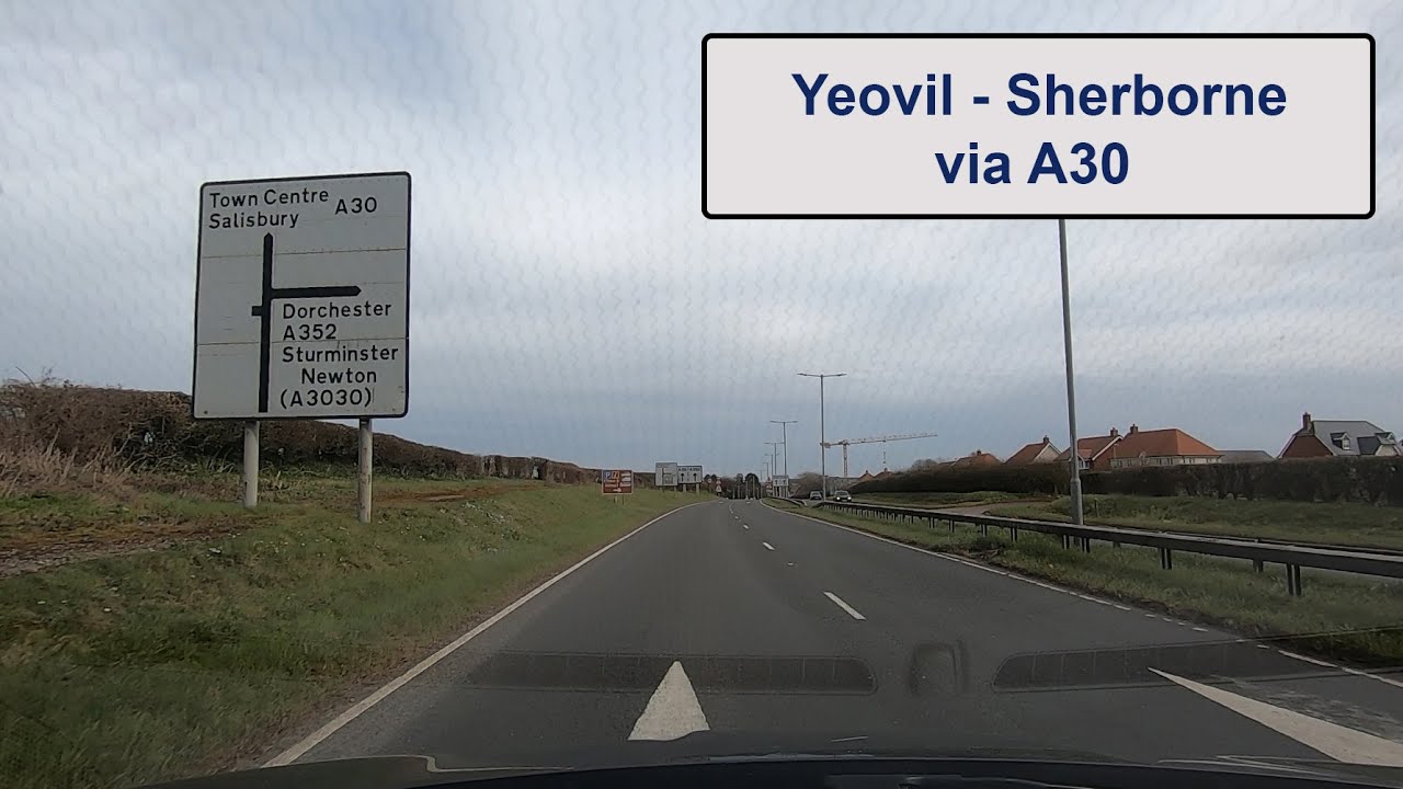 🇬🇧 Yeovil to Sherborne drive via A30