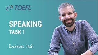 TOEFL Preparation. Lesson 2. SPEAKING task 1