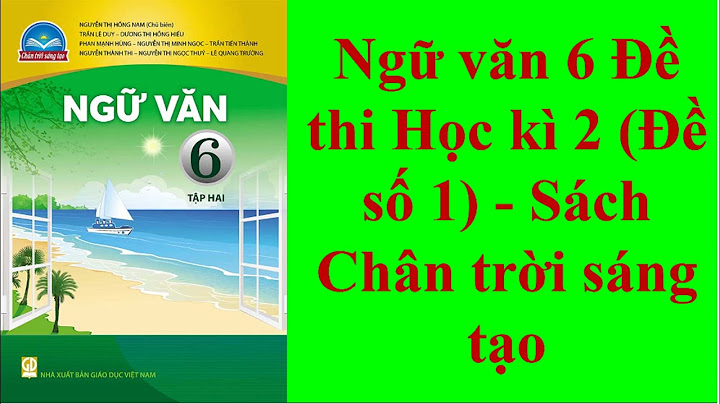 Đề kiểm tra học kì 2 môn ngữ văn 6 năm 2024