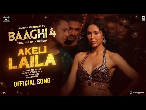 Baaghi 4: Akeli Laila (Song) | Tiger S, Sonam B, Sanjay D | Payal D, Aditya D | Sajid N, A. Harsh