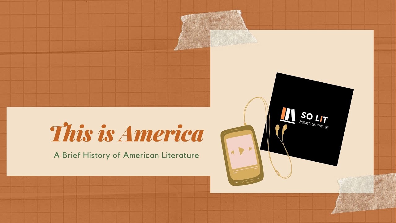 [So Lit] This is America: A Brief History of American Literature