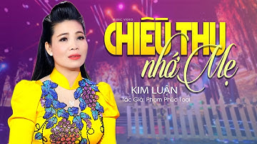 Tân Cổ Rưng Rưng Nước Mắt CHIỀU THU NHỚ MẸ - CVVC Kim Luận