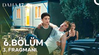 Daha 17 | 6. Bölüm 3. Fragmanı | Gerçek ortaya çıkacak !