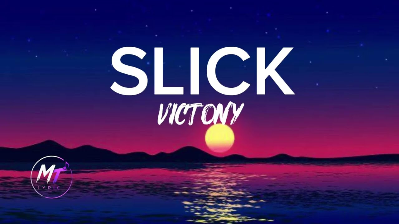 VICTONY- Slick(Lyrics)