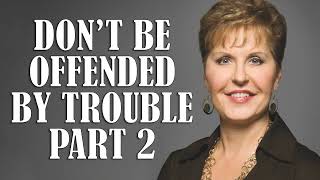 Joyce Meyer 2023 Messages  Dont Be Offended by Trouble  Part 2  Enjoying Everyday Life