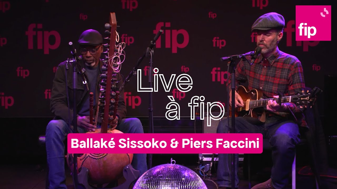 Live à fip : Ballaké Sissoko & Piers Faccini