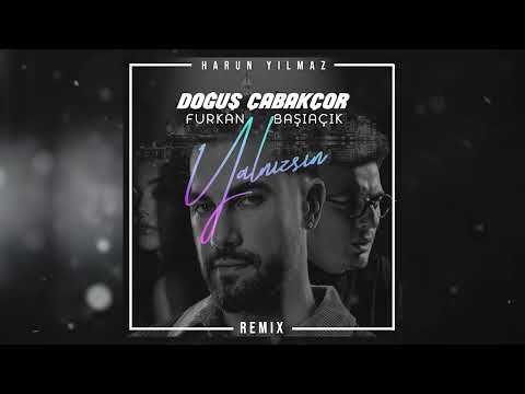 @doguscabakcor ft. @furkanbasiacik - Yalnızsın (Harun Yılmaz Remix)