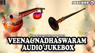 Veena And Nadhaswaram | Instrumental Music | Instrumental Audio Jukebox |