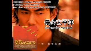 Download lagu 任賢齊 - 傷心太平洋 (Lautpun Menangis Untukku) | INDONESIAN VERSION | Fitri Handayani