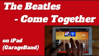 The Beatles - Come Together On Ipadgarageband